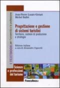 Progettazione e gestione di sistemi turistici. Territorio, sistemi di produzione e strategie