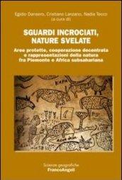 Sguardi incrociati, nature svelate. Aree protette, cooperazione decentrata e rappresentazioni della natura fra Piemonte e Africa subsahariana