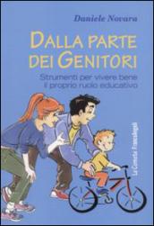 Dalla parte dei genitori. Strumenti per vivere bene il proprio ruolo educativo