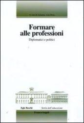 Formare alle professioni. Diplomatici e politici