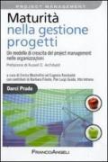Maturità nella gestione progetti. Un modello di crescita del project management nelle organizzazioni