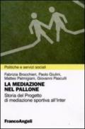 La mediazione nel pallone. Storia del Progetto di mediazione sportiva all'Inter