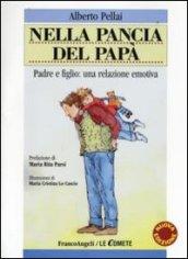 Nella pancia del papà. Padre e figlio: una relazione emotiva