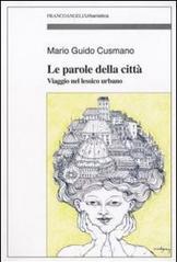 Le parole della città. Viaggio nel lessico urbano