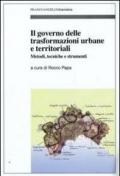 Il governo delle trasformazioni urbane e territoriali. Metodi, tecniche e strumenti