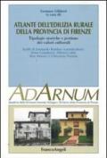 Atlante dell'edilizia rurale della Provincia di Firenze. Tipologie storiche e gestione dei valori culturali