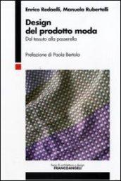 Design del prodotto moda. Dal tessuto alla passerella