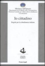 Io cittadino. Regole per la cittadinanza italiana