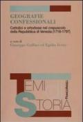 Geografie confessionali. Cattolici e ortodossi nel crepuscolo della Repubblica di Venezia (1718-1797)