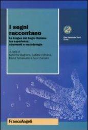 I segni raccontano. La Lingua dei Segni Italiana tra esperienze, strumenti e metodologie