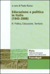 Educazione e politica in Italia (1945-2008). 4.Politica, educazione, territorio