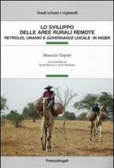 Lo sviluppo delle aree rurali remote. Petrolio, uranio e governance locale in Niger