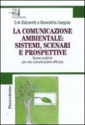 La comunicazione ambientale: sistemi, scenari e prospettive. Buone pratiche per una comunicazione efficace