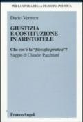 Giustizia e Costituzione in Aristotele. Che cos'è la «filosofia pratica»?