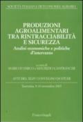 Produzioni agroalimentari tra rintracciabilità e sicurezza. Analisi economiche e politiche d'intervento. Atti del XLIV Convegno di Studi (Taormina 2007)