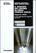 Il mercato del lavoro in Friuli Venezia Giulia. Rapporto 2009
