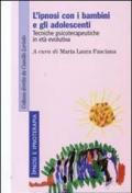 L' ipnosi con i bambini e gli adolescenti. Tecniche psicoterapeutiche in età evolutiva