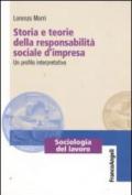 Storia e teorie della responsabilità sociale d'impresa. Un profilo interpretativo