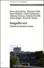 Lungo il Tevere. Episodi di mutazione urbana