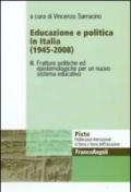 Educazione e politica in Italia (1945-2008). 3.Fratture politiche ed epistemologiche per un nuovo sistema educativo