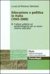 Educazione e politica in Italia (1945-2008). 3.Fratture politiche ed epistemologiche per un nuovo sistema educativo