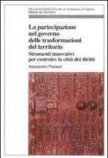 La partecipazione nel governo delle trasformazioni del territorio. Strumenti innovativi per costruire la città dei diritti
