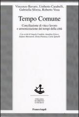 Tempo comune. Conciliazione di vita e lavoro e armonizzazione dei tempi della città