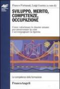 Sviluppo, merito, competenze, occupazione. Come valorizzare le risorse umane per attraversare la crisi e accompagnare la ripresa