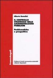 Il controllo strategico nelle amministrazioni pubbliche. Problematiche e prospettive