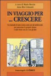 In viaggio per crescere, Un manuale di auto-mutuo aiuto per gli adolescenti: per potenziare le proprie risorse e stare bene con sé e con gli altri