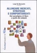 Allineare mercati, strategie e comportamenti. Dal paradigma di Bain a quello dei network