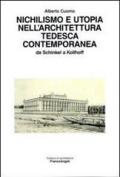 Nichilismo e utopia nell'architettura tedesca contemporanea. Da Schinkel a Kollhoff