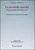 La seconda nascita. Fenomenologia dell'adolescenza (Psicoanalisi psicoterapia analitica)