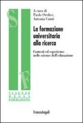 La formazione universitaria alla ricerca. Contesti ed esperienze nelle scienze dell'educazione