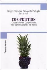 Co-opetition. Cooperazione e competizione nella comunicazione e nei media