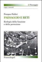 Paesaggio e reti. Ecologia della funzione e della percezione