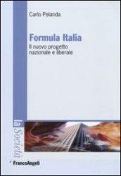 Formula Italia. Il nuovo progetto nazionale e liberale