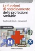 Le funzioni di coordinamento delle professioni sanitarie. Aspetti contrattuali e management
