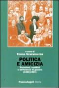 Politica e amicizia. Relazioni, conflitti e differenze di genere (1860-1915) (Storia-Studi e ricerche)
