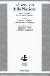 Al servizio della Nazione. Etica e statuto dei funzionari pubblici: Etica e statuto dei funzionari pubblici (Diritto e società)