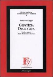 Giustizia dialogica. Luci e ombre della Restorative Justice