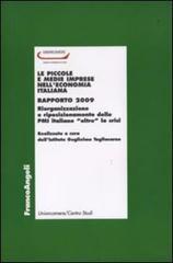 Le piccole e medie imprese nell'economia italiana. Rapporto 2009. Riorganizzazione e riposizionamento delle PMI italiane «oltre» la crisi