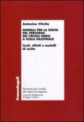 Modelli per la scelta del percorso dei veicoli merci a scala nazionale. Costi, effetti e modelli di scelta