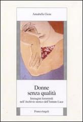 Donne senza qualità. Immagini femminili nell'Archivio storico dell'Istituto Luce