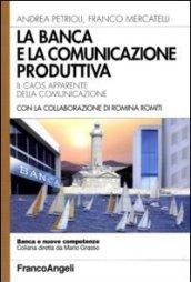 La banca e la comunicazione produttiva. Il caos apparente della comunicazione