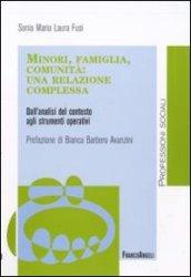 Minori, famiglia, comunità: una relazione complessa. Dall'analisi del contesto agli strumenti operativi