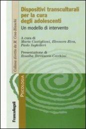 Dispositivi transculturali per la cura degli adolescenti. Un modello di intervento