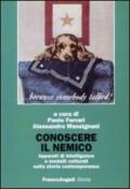 Conoscere il nemico. Apparati di intelligence e modelli culturali nella storia contemporanea