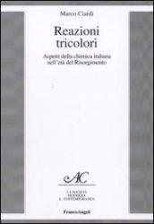 Reazioni tricolori. Aspetti della chimica italiana nell'età del Risorgimento