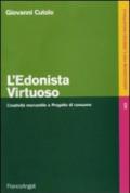 L'edonista virtuoso. Creatività mercantile e progetto di consumo